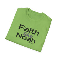 Faith Like Noah T-Shirt — Inspirational Christian Faith Graphic Tee