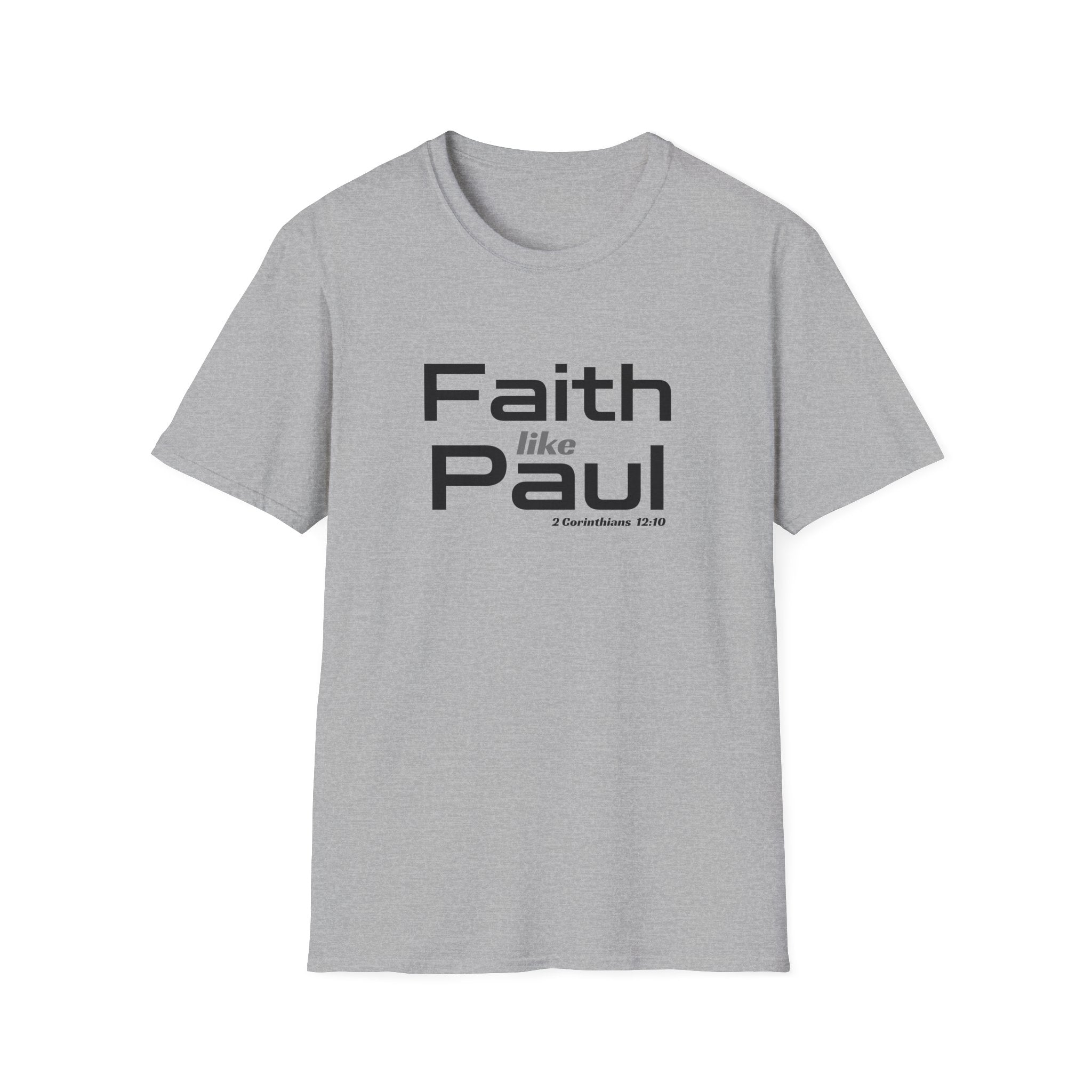 Faith Like Paul T-Shirt — Inspirational Christian Scripture Tee (2 Corinthians 12:9)