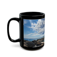 Be Still and Know I Am God - Psalm 46:10 Inspirational Black Mug