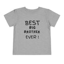 Best Big Brother Ever Toddler Tee, Cute Kids Shirt, Sibling Gift, Birthday Gift for Toddlers, Family Matching Tee, Baby Shower Present