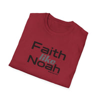 Faith Like Noah T-Shirt — Inspirational Christian Faith Graphic Tee