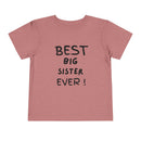 Best Big Sister Ever Toddler Tee, Cute Kids Shirt, Sibling Gift, Birthday Gift for Toddlers, Family Matching Tee, Baby Shower Present