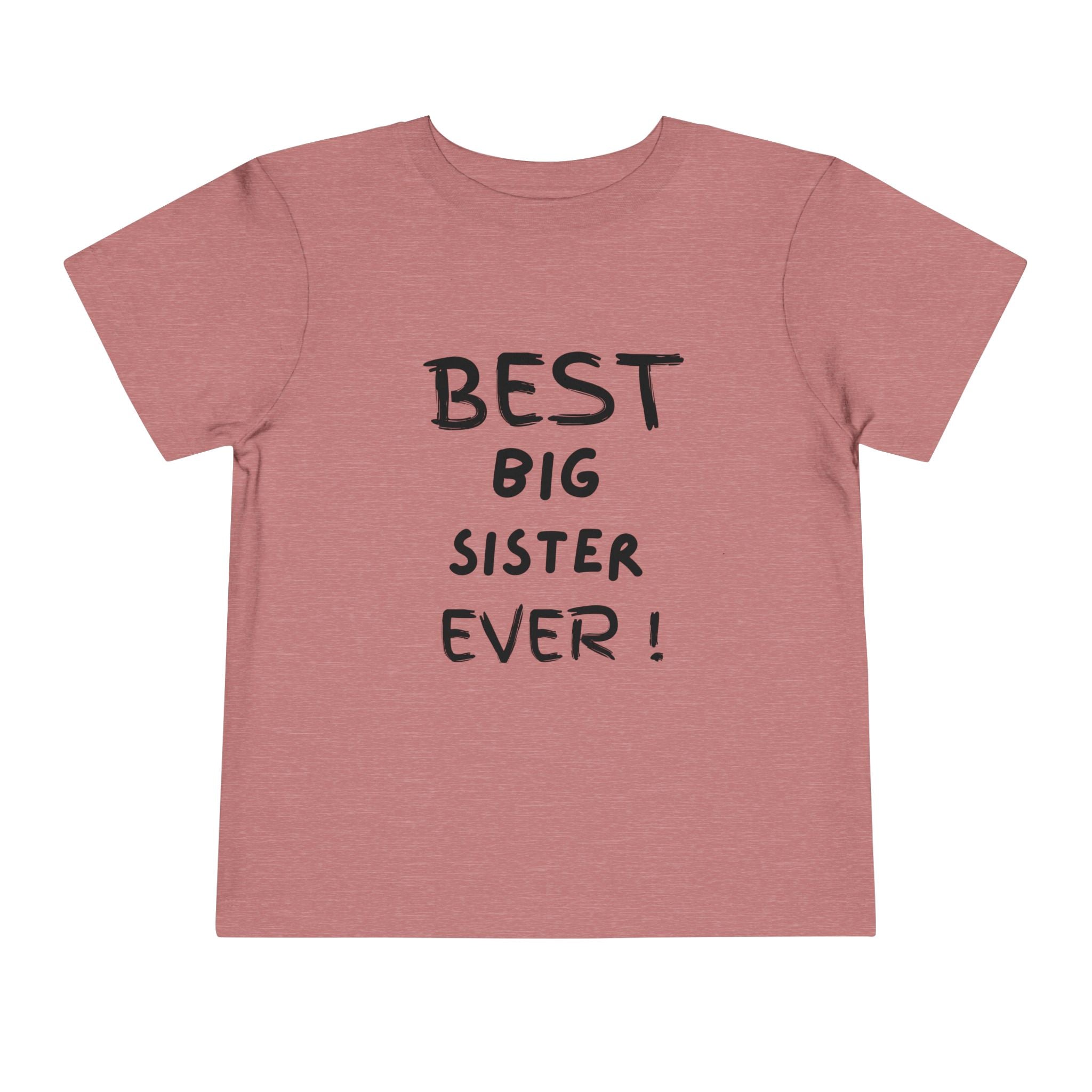 Best Big Sister Ever Toddler Tee, Cute Kids Shirt, Sibling Gift, Birthday Gift for Toddlers, Family Matching Tee, Baby Shower Present