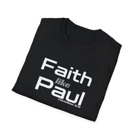 Faith Like Paul T-Shirt — Inspirational Christian Scripture Tee (2 Corinthians 12:9)