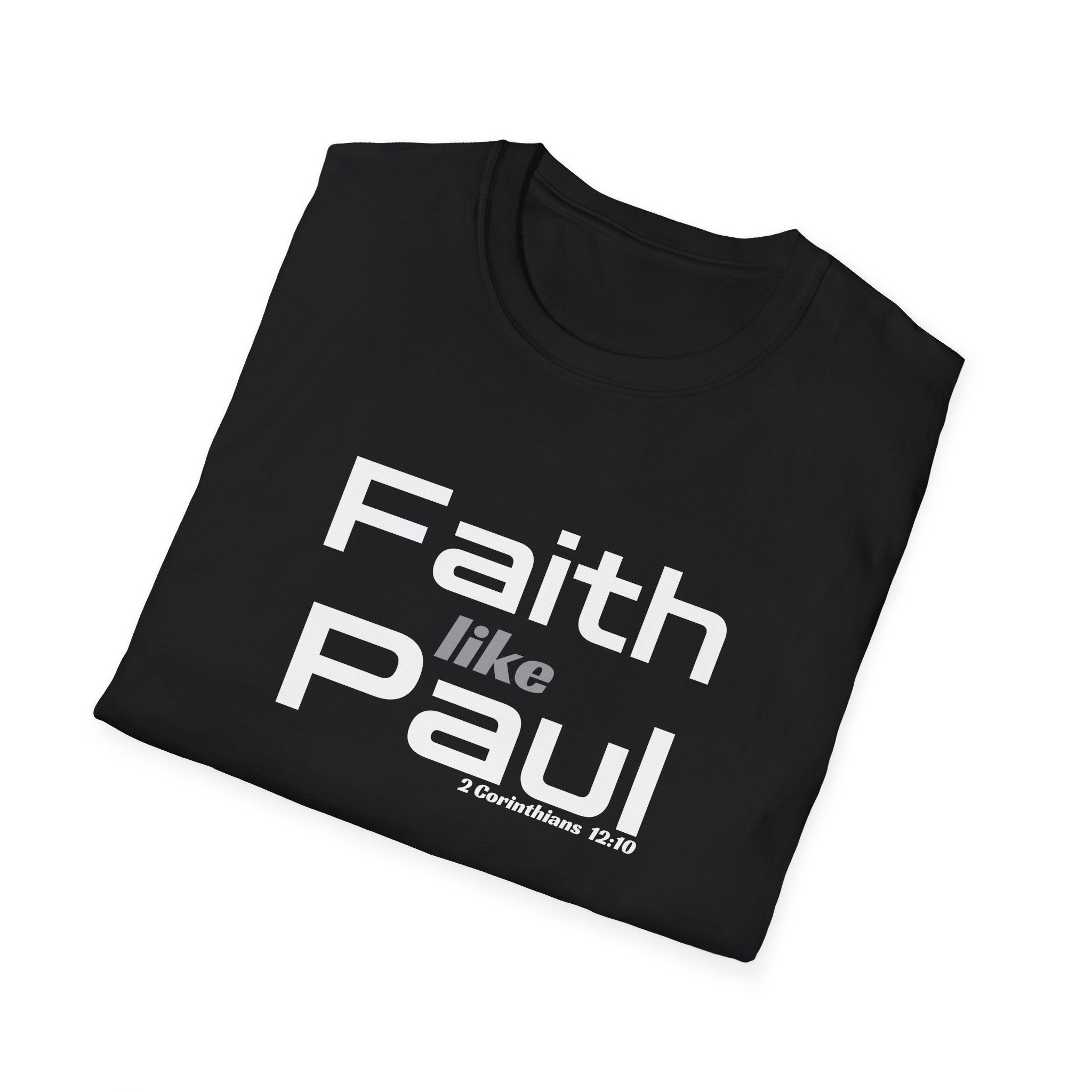Faith Like Paul T-Shirt — Inspirational Christian Scripture Tee (2 Corinthians 12:9)