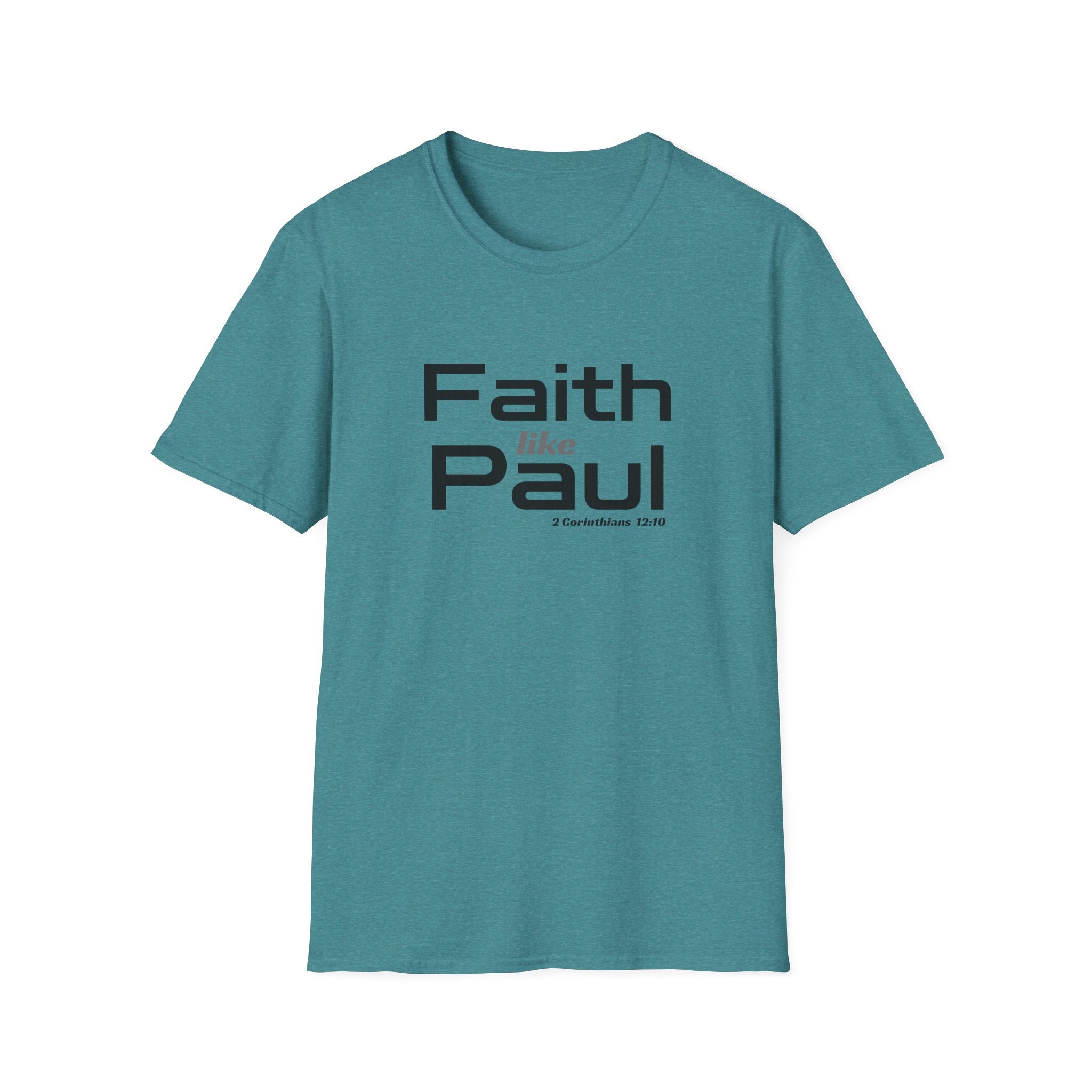 Faith Like Paul T-Shirt — Inspirational Christian Scripture Tee (2 Corinthians 12:9)