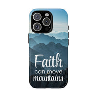 iPhone - Faith Can Move Mountains Phone Case