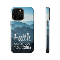 iPhone - Faith Can Move Mountains Phone Case