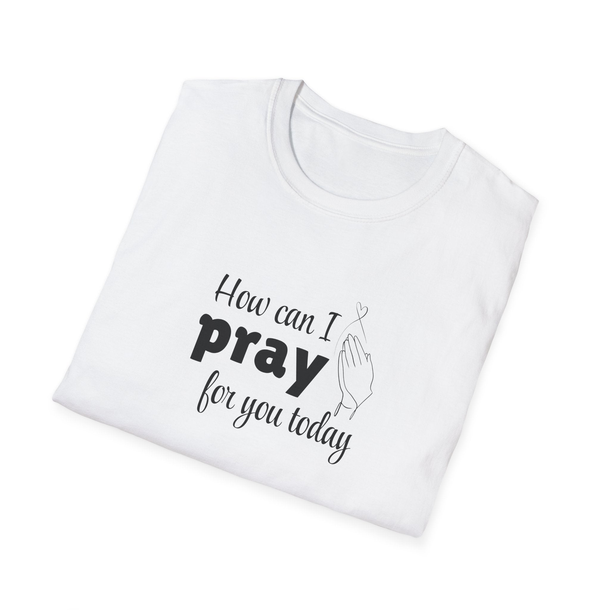 How Can I Pray For You Today Christian Shirt for Women Men Shirts for Christians