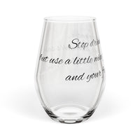 Stop Drinking Only Water, Use Wine for Your Stomach's Sake Stemless Wine Glass - 11.75oz