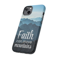 iPhone - Faith Can Move Mountains Phone Case