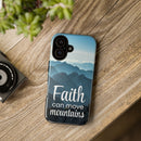 iPhone - Faith Can Move Mountains Phone Case