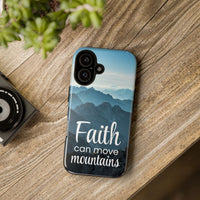 iPhone - Faith Can Move Mountains Phone Case