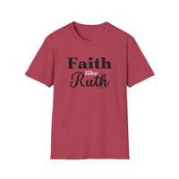 Faith Like Ruth T-Shirt — Inspirational Christian Tee