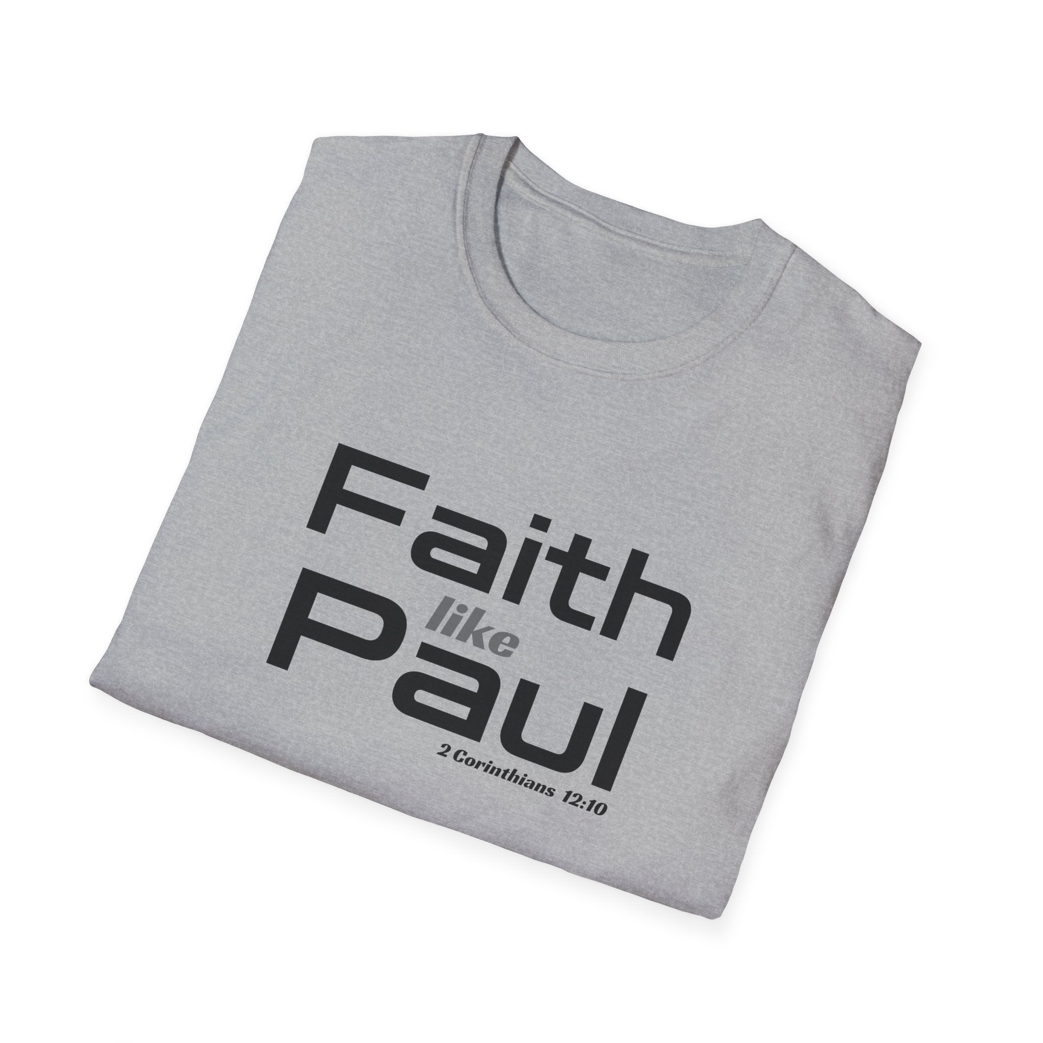 Faith Like Paul T-Shirt — Inspirational Christian Scripture Tee (2 Corinthians 12:9)