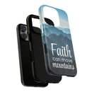 iPhone - Faith Can Move Mountains Phone Case