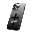 iPhone - "The Way • The Truth • The Life" Protective iPhone Cover