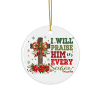 Ceramic Ornament — "I Will Praise Him In Every Season" Nativity Christmas Tree Decoration
