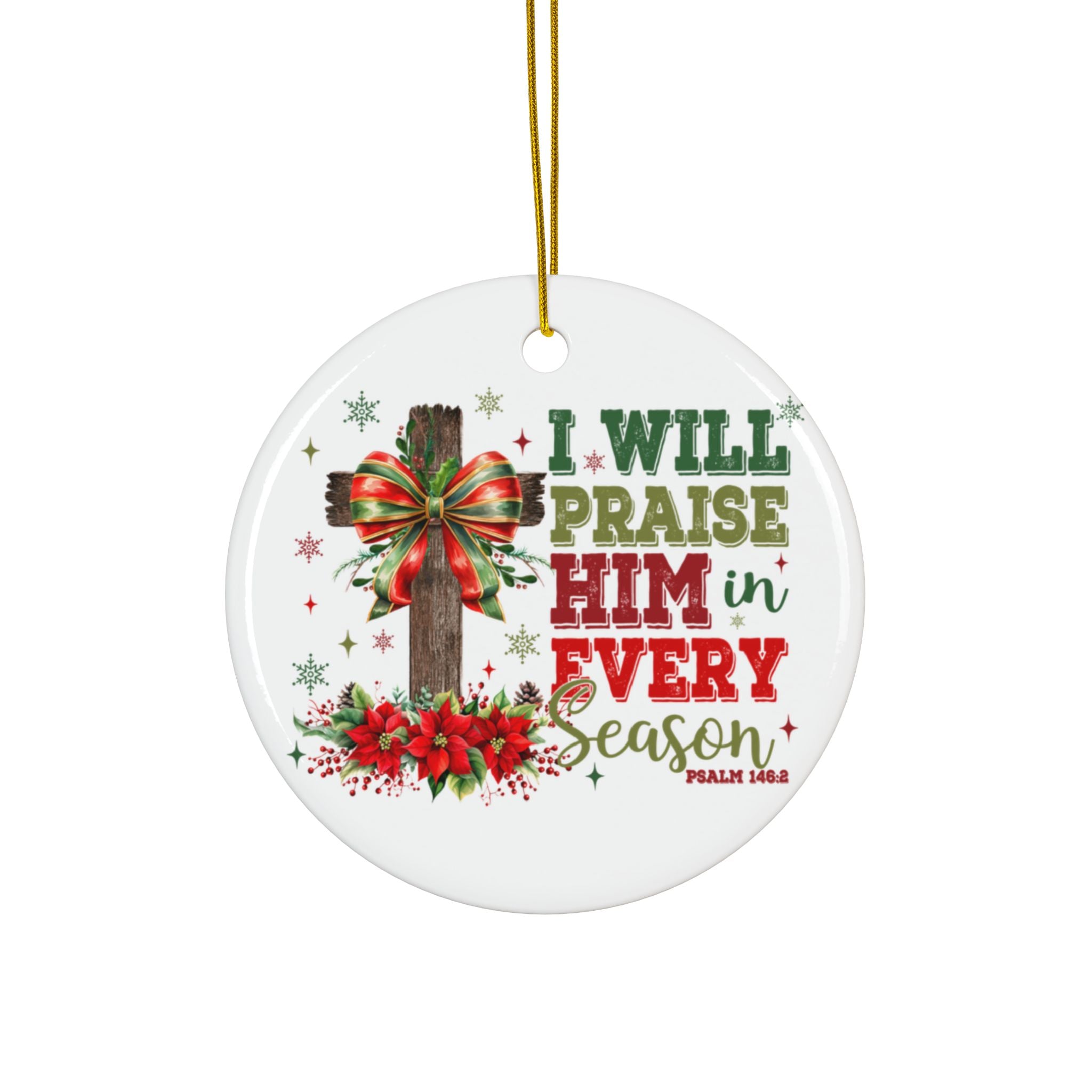 Ceramic Ornament — "I Will Praise Him In Every Season" Nativity Christmas Tree Decoration