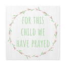 Canvas Wall Art — "For This Child We Have Prayed" Nursery Print