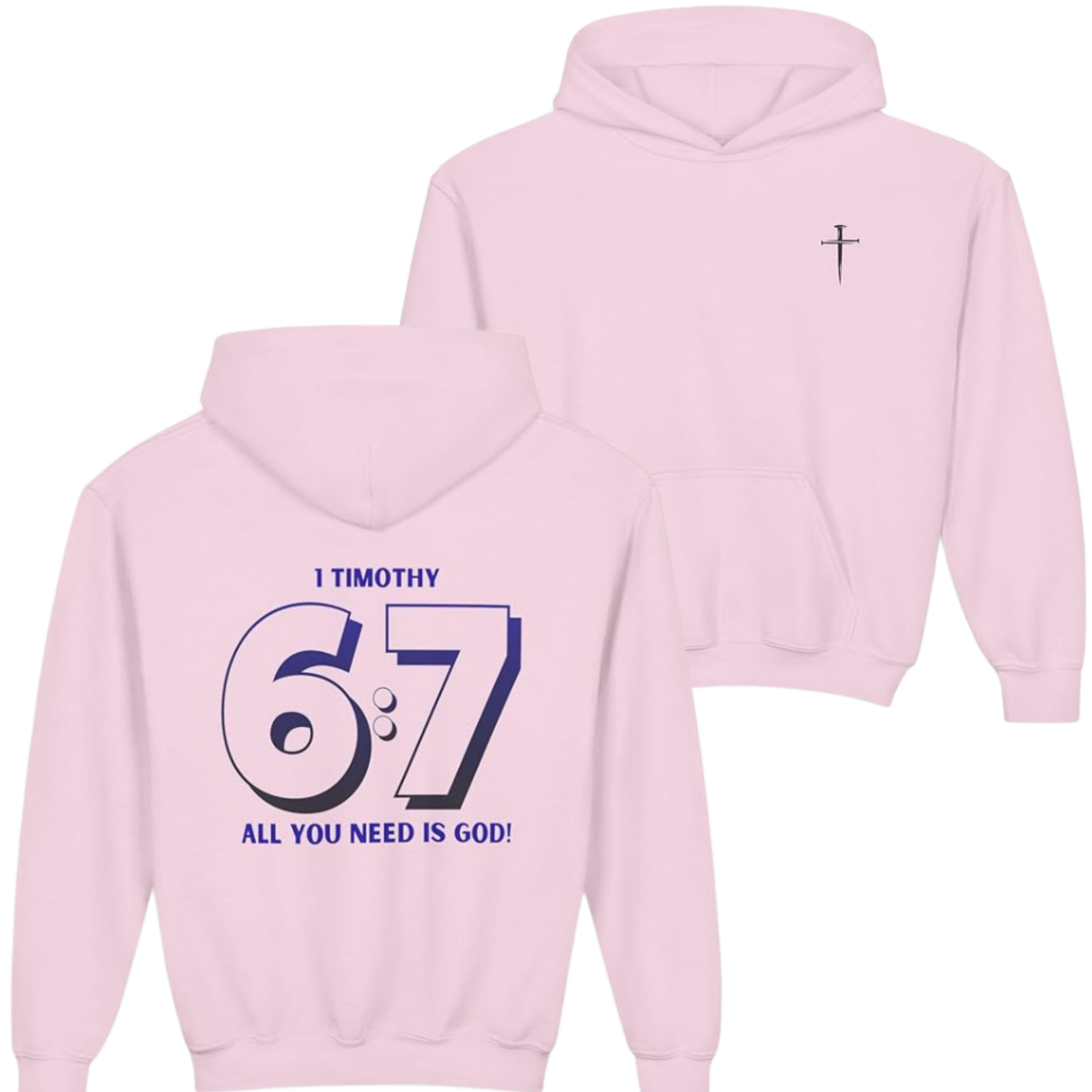 Youth Hoodie — "6:7" 1 Timothy Faith Hoodie, "All You Need Is God" Christian Sweatshirt