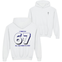 Youth Hoodie — "6:7" 1 Timothy Faith Hoodie, "All You Need Is God" Christian Sweatshirt