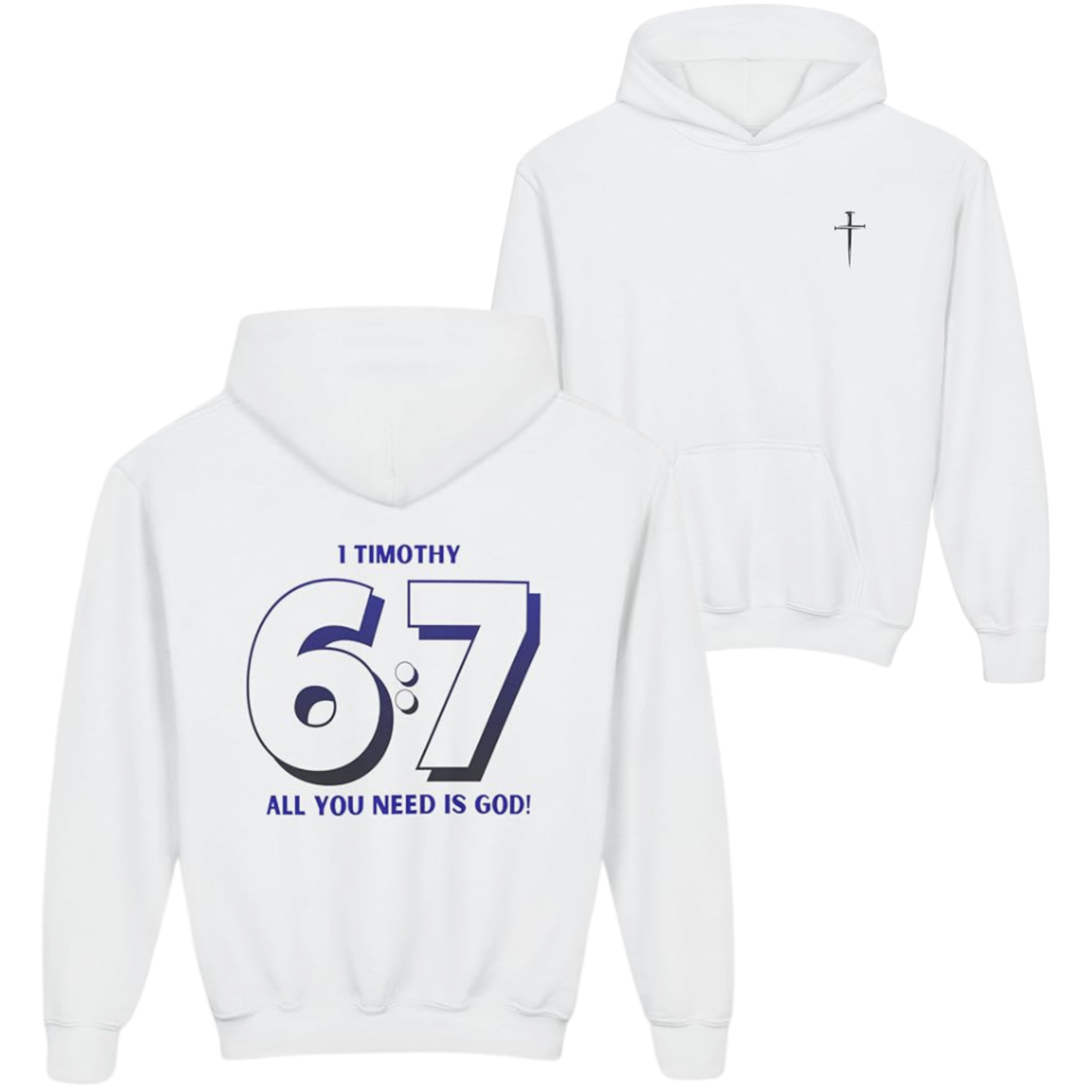 Youth Hoodie — "6:7" 1 Timothy Faith Hoodie, "All You Need Is God" Christian Sweatshirt