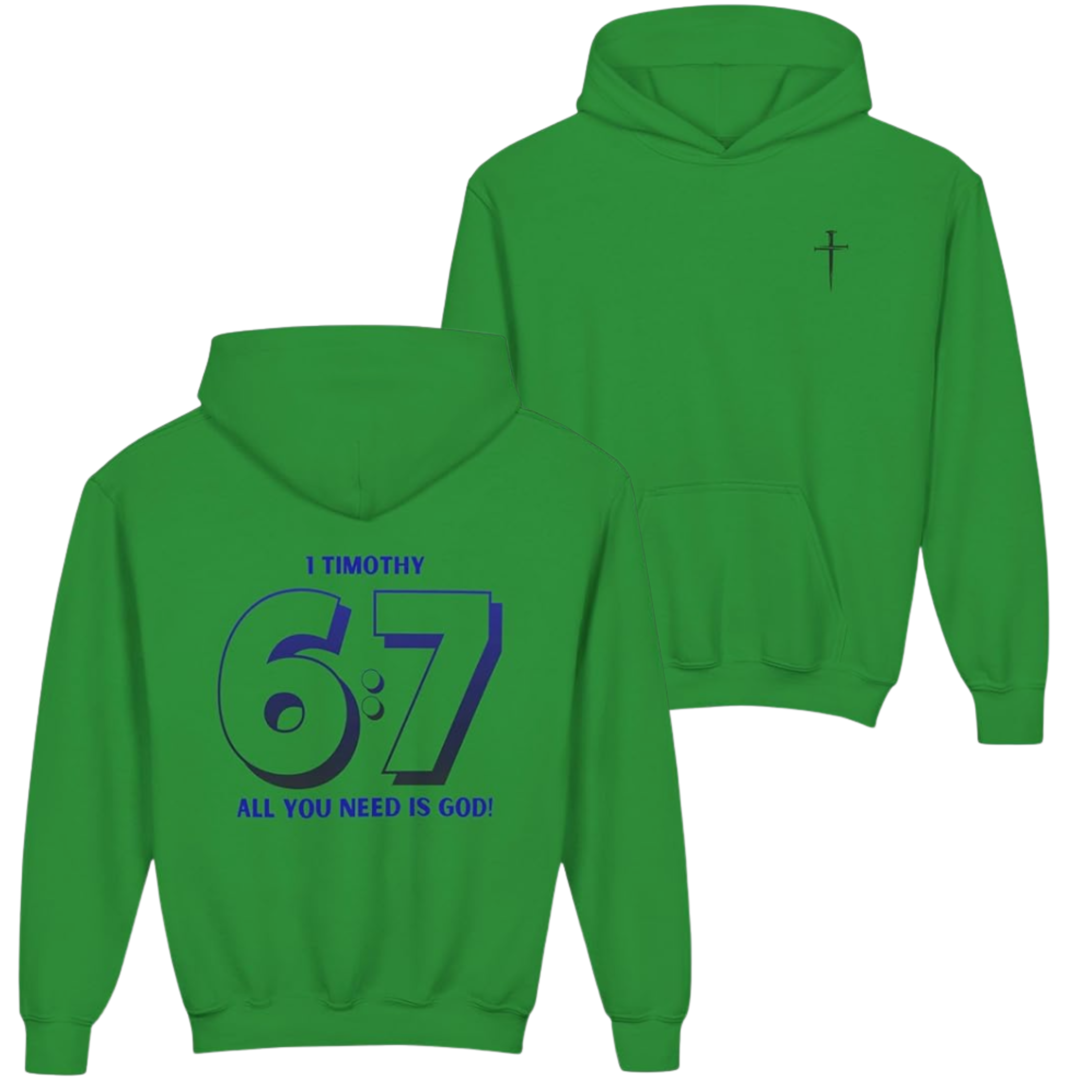 Youth Hoodie — "6:7" 1 Timothy Faith Hoodie, "All You Need Is God" Christian Sweatshirt
