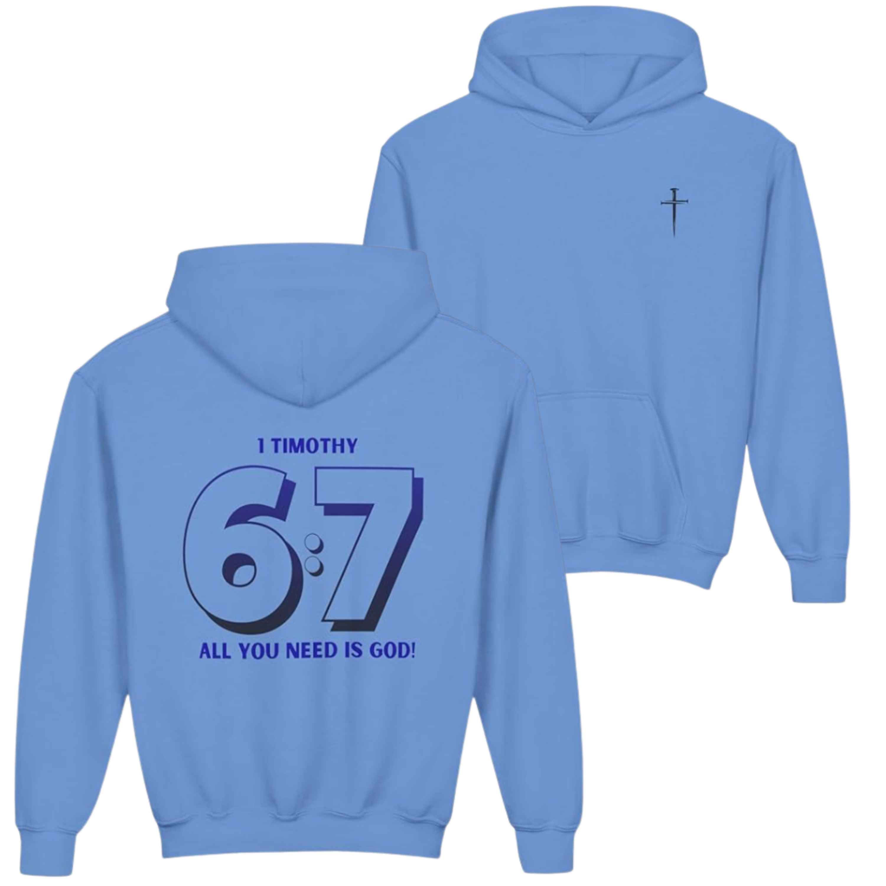 Youth Hoodie — "6:7" 1 Timothy Faith Hoodie, "All You Need Is God" Christian Sweatshirt