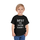 Best Lil Sister Ever Toddler Tee