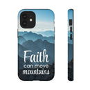 iPhone - Faith Can Move Mountains Phone Case
