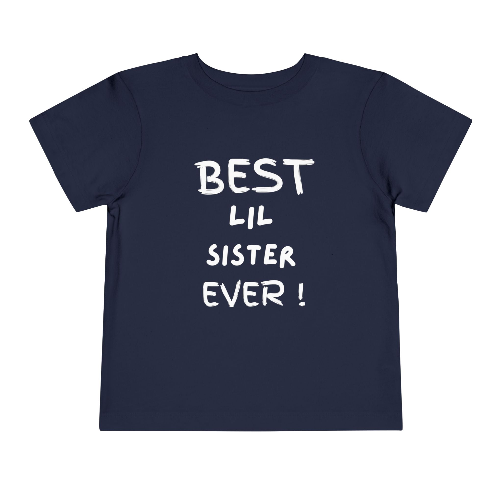 Best Lil Sister Ever Toddler Tee