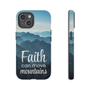 iPhone - Faith Can Move Mountains Phone Case