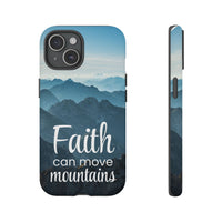 iPhone - Faith Can Move Mountains Phone Case