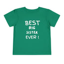 Best Big Sister Ever Toddler Tee, Cute Kids Shirt, Sibling Gift, Birthday Gift for Toddlers, Family Matching Tee, Baby Shower Present