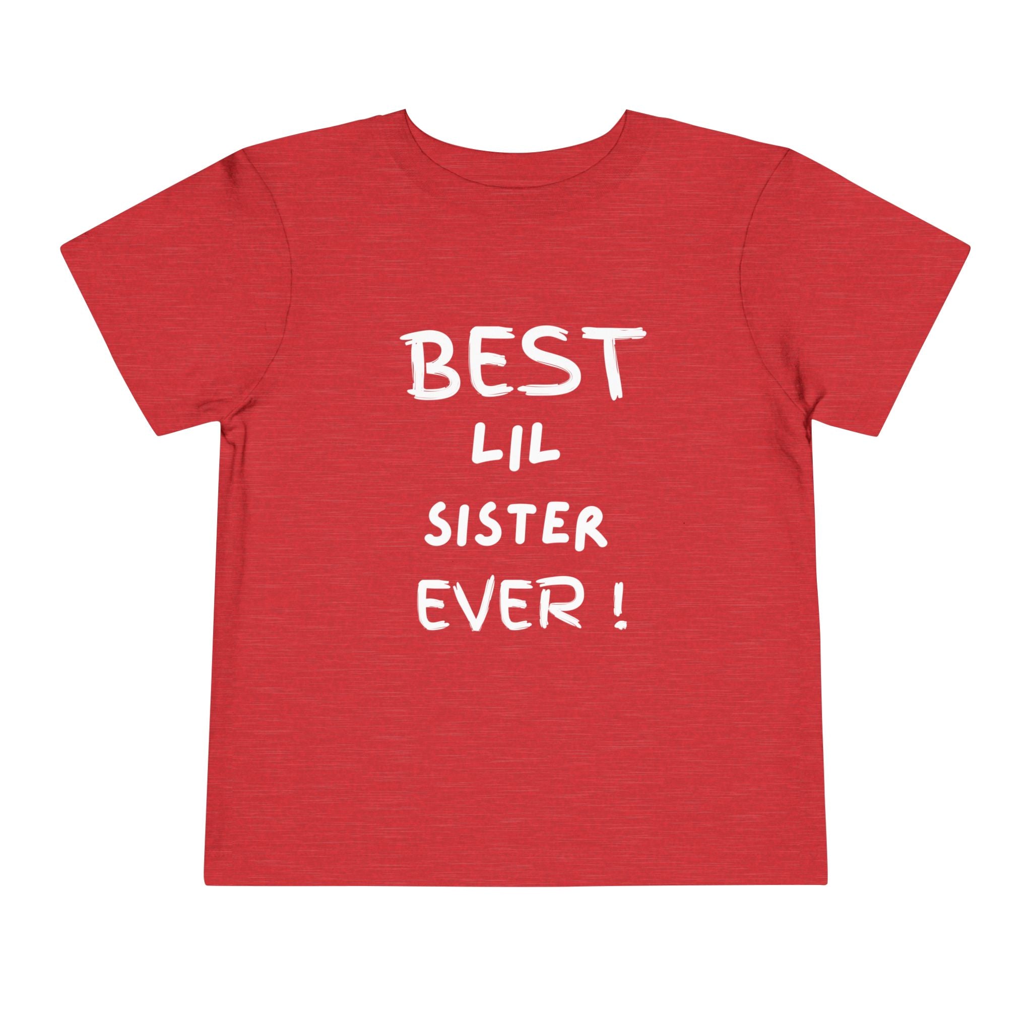 Best Lil Sister Ever Toddler Tee