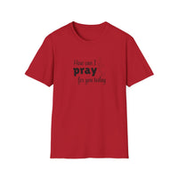 How Can I Pray For You Today Christian Shirt for Women Men Shirts for Christians