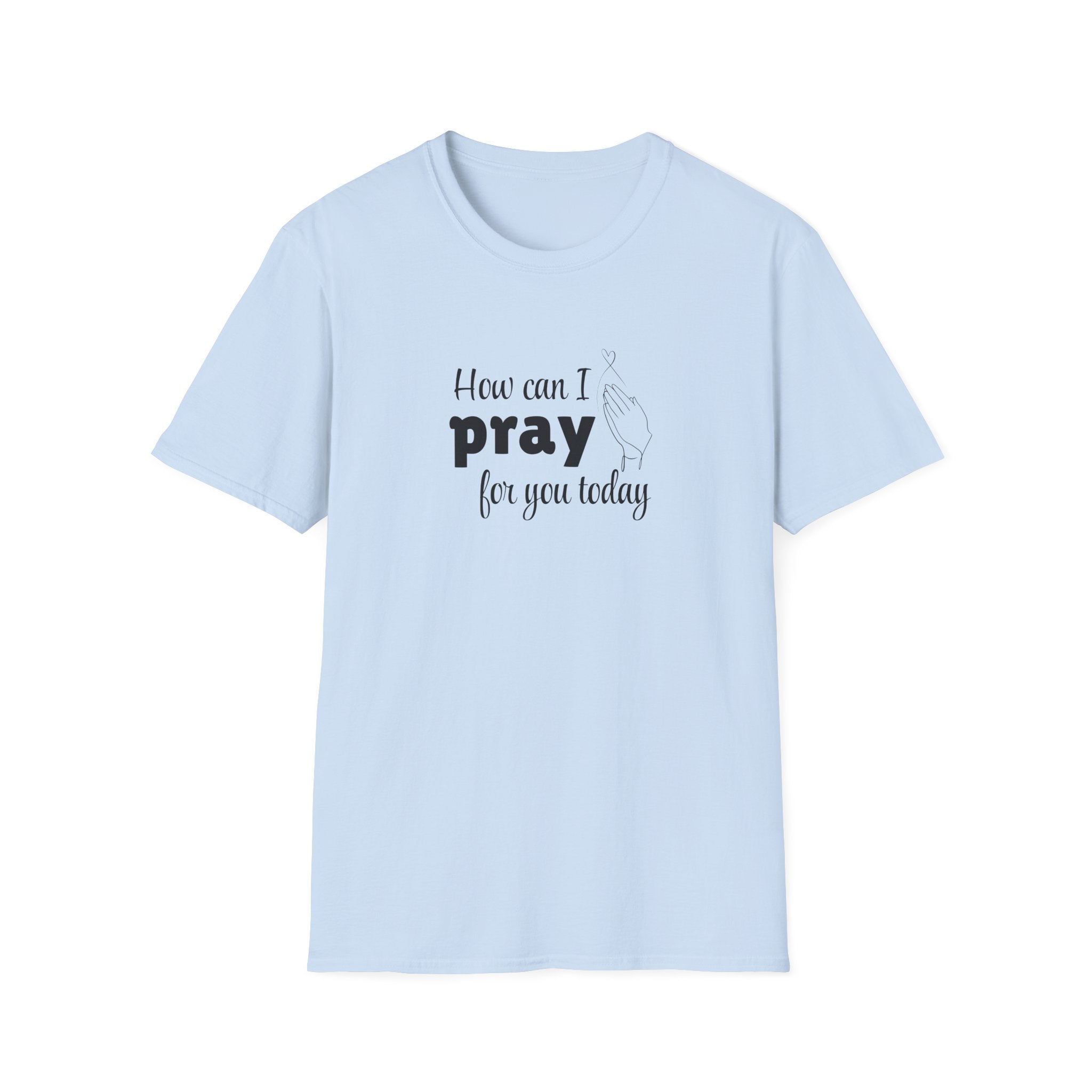 How Can I Pray For You Today Christian Shirt for Women Men Shirts for Christians