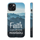 iPhone - Faith Can Move Mountains Phone Case