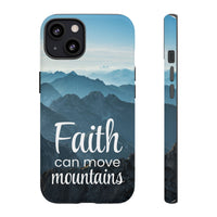 iPhone - Faith Can Move Mountains Phone Case