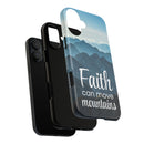 iPhone - Faith Can Move Mountains Phone Case