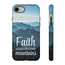 iPhone - Faith Can Move Mountains Phone Case