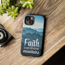 iPhone - Faith Can Move Mountains Phone Case