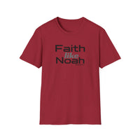 Faith Like Noah T-Shirt — Inspirational Christian Faith Graphic Tee