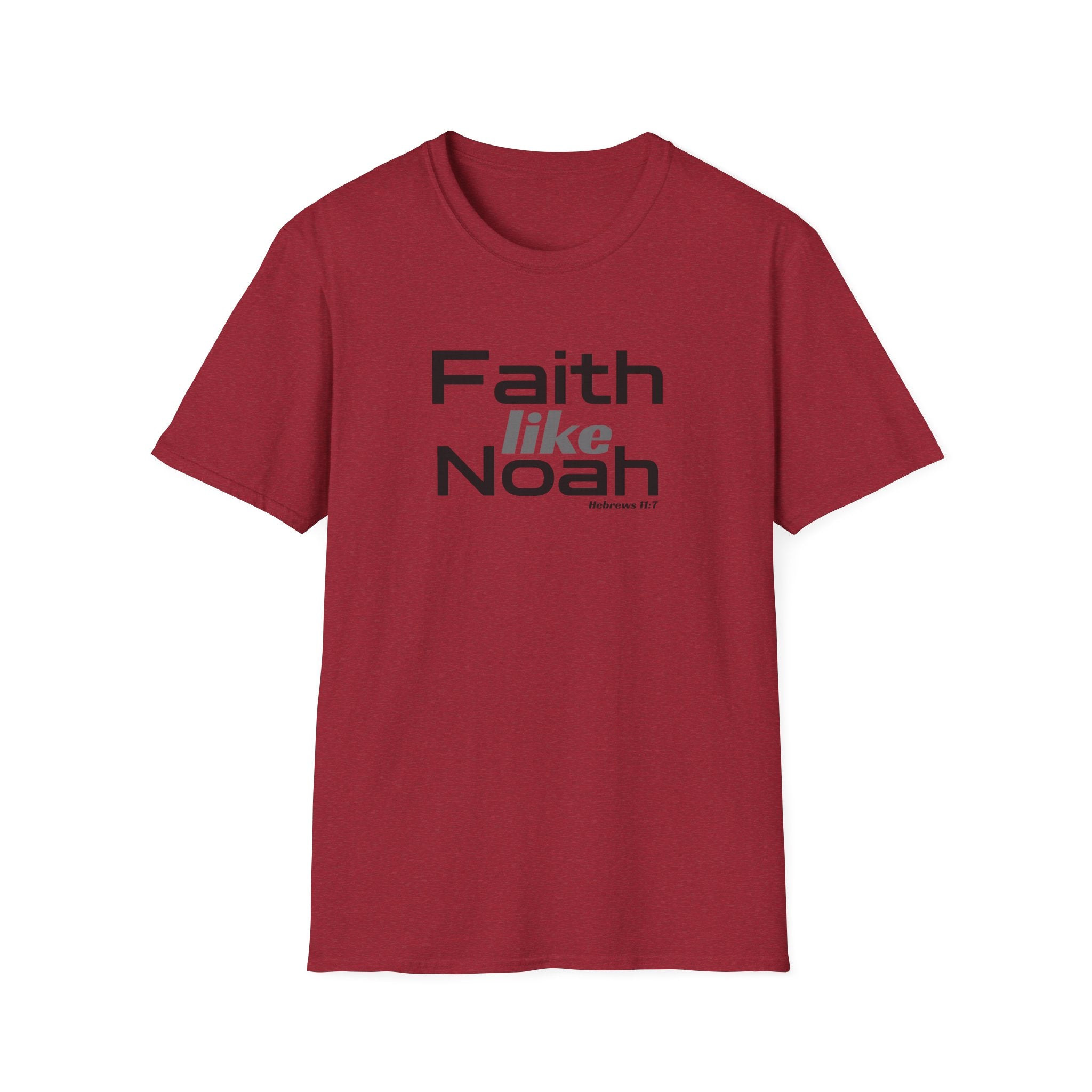Faith Like Noah T-Shirt — Inspirational Christian Faith Graphic Tee