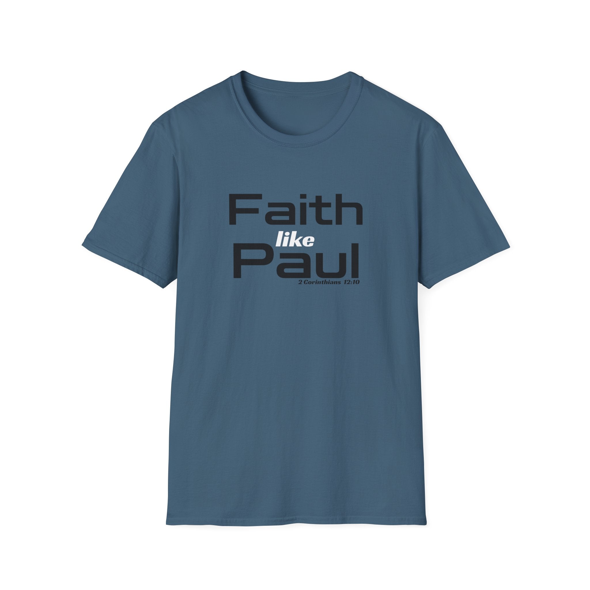 Faith Like Paul T-Shirt — Inspirational Christian Scripture Tee (2 Corinthians 12:9)