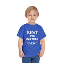 Best Big Brother Ever Toddler Tee, Cute Kids Shirt, Sibling Gift, Birthday Gift for Toddlers, Family Matching Tee, Baby Shower Present