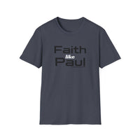 Faith Like Paul T-Shirt — Inspirational Christian Scripture Tee (2 Corinthians 12:9)