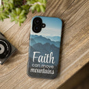 iPhone - Faith Can Move Mountains Phone Case
