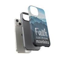 iPhone - Faith Can Move Mountains Phone Case